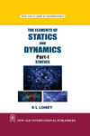 NewAge The Elements of Statics and Dynamics Part-I Statics